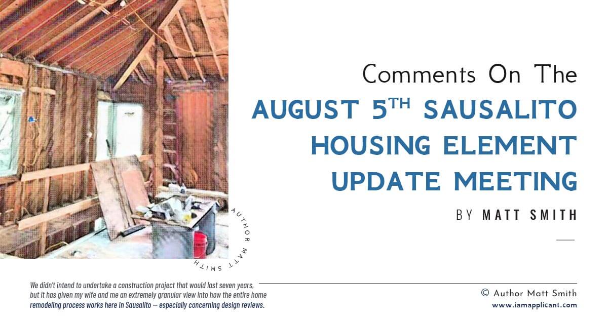 Comments On The August 5th Sausalito Housing Element Update Meeting where we take a deeper look into what . . . Author Matt Smith writer of book I AM APPLICANT