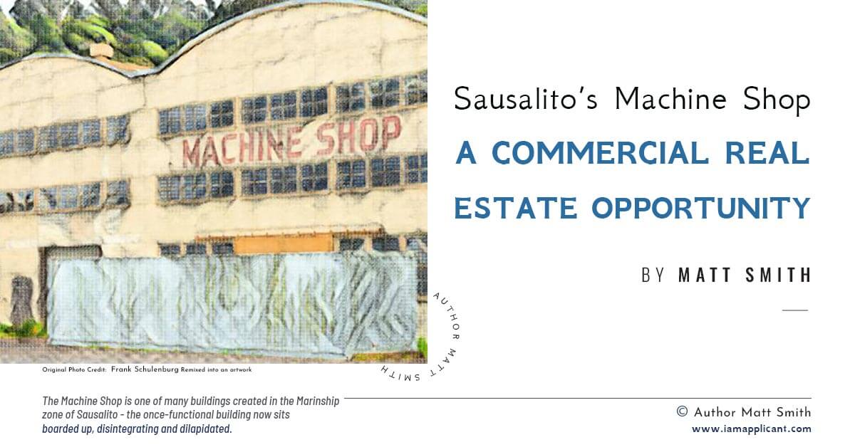 Sausalito’s Machine Shop: A Big Commercial Real Estate Opportunity