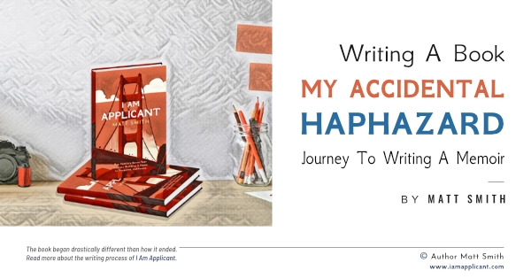 Writing A Book: My Accidental, Haphazard Journey To Writing A Memoir